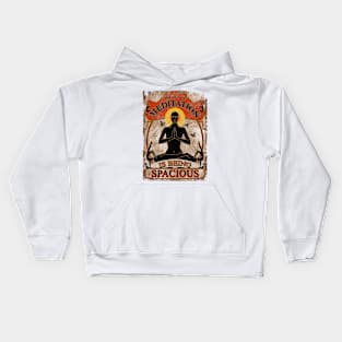 Yoga : Act of Meditation is Being Spacious Kids Hoodie